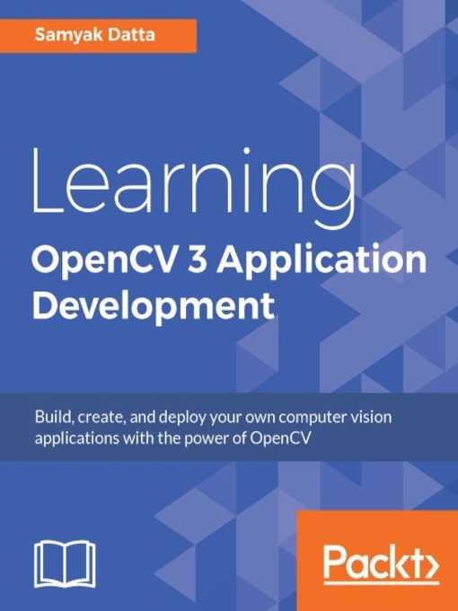 Title details for Learning OpenCV 3 Application Development by Samyak Datta - Available